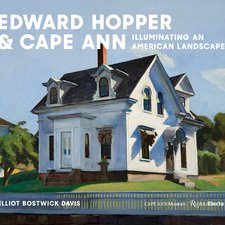 Edward Hopper & Cape Ann: Illuminating an American Landscape