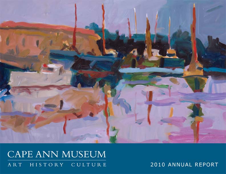Cape Ann Museum 2010 Annual Report